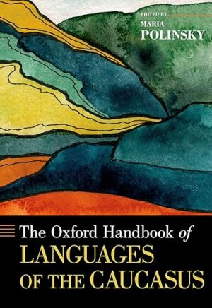 Oxford Handbook of Languages of the Caucasus