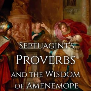 Septuagint's Proverbs and the Wisdom of Amenemope