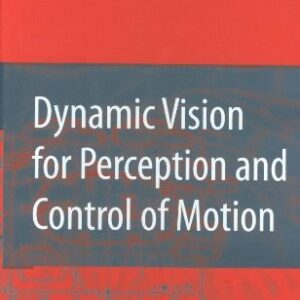 Dynamic Vision for Perception and Control of Motion