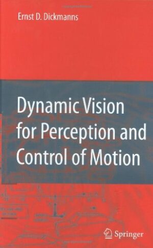 Dynamic Vision for Perception and Control of Motion