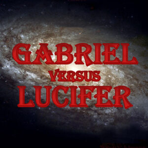 Gabriel versus Lucifer