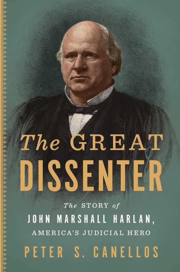 The Great Dissenter - The Story of John Marshall Harlan